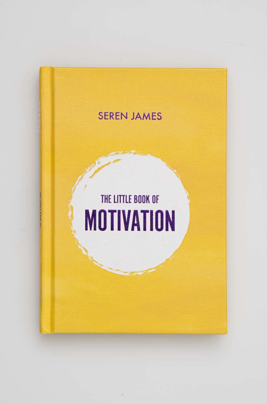Legend Press Ltd książka The Little Book of Motivation, Seren James