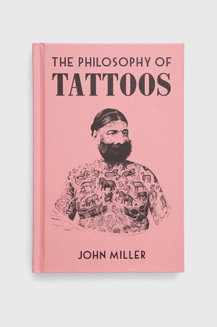 British Library Publishing carte The Philosophy of Tattoos, John Miller