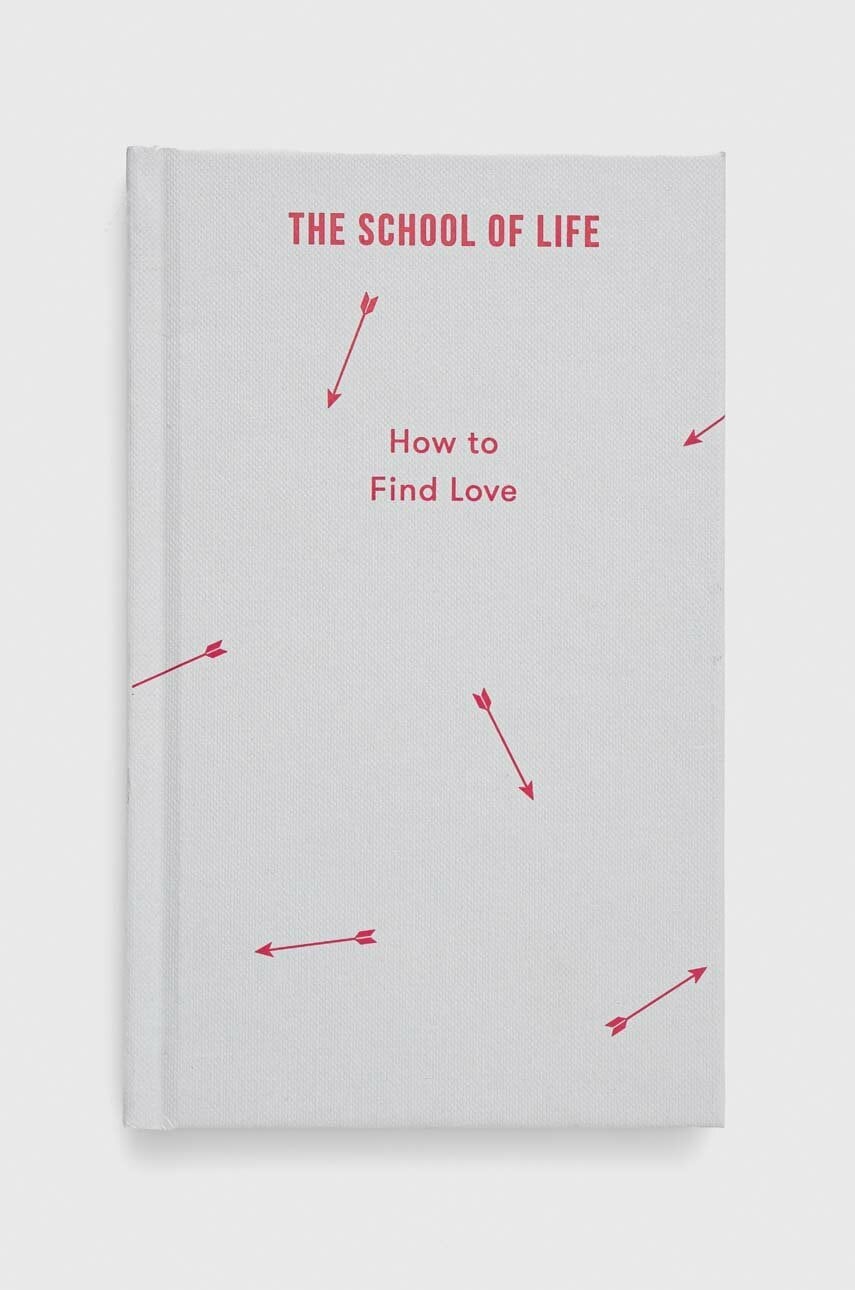 The School of Life Press carte How to Find Love, The School of Life