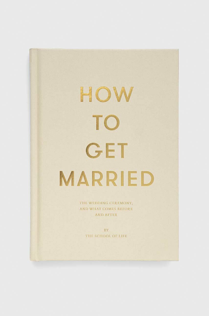 The School of Life Press carte How to Get Married, The School of Life