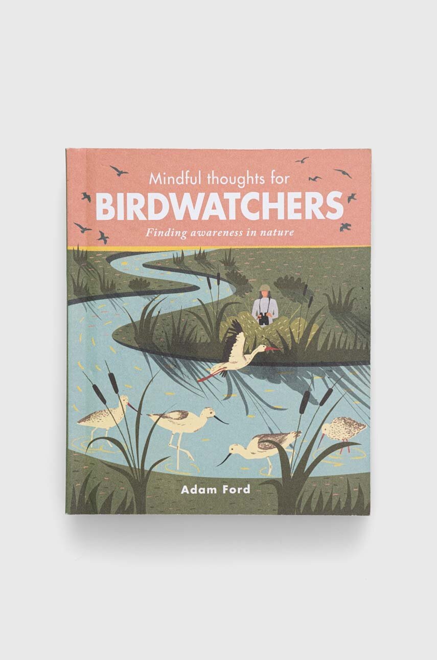 

Книга The Ivy Pressnowa Mindful Thoughts for Birdwatchers, Adam Ford