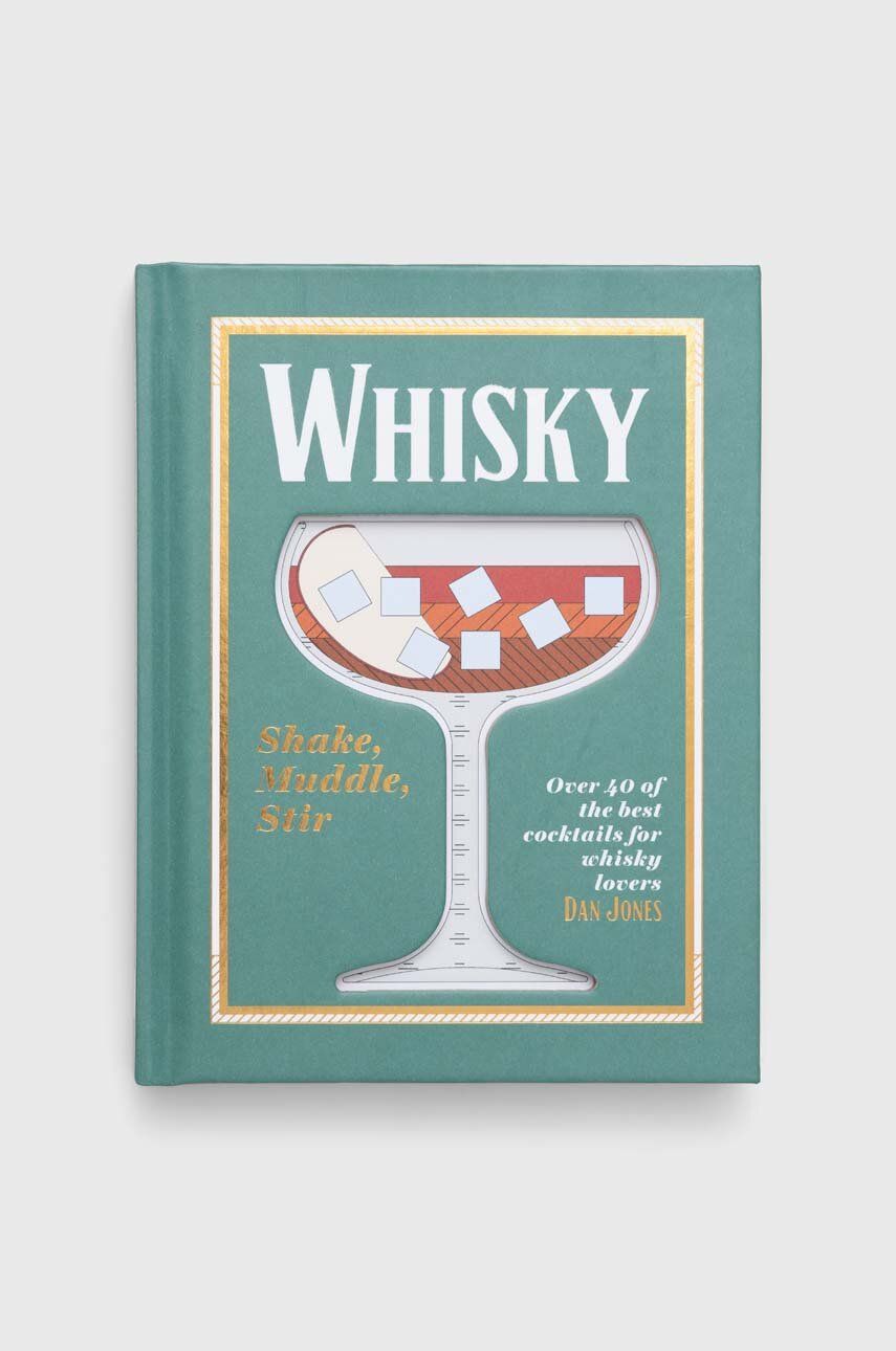 Hardie Grant Books (UK) carte Whisky: Shake, Muddle, Stir, Dan Jones