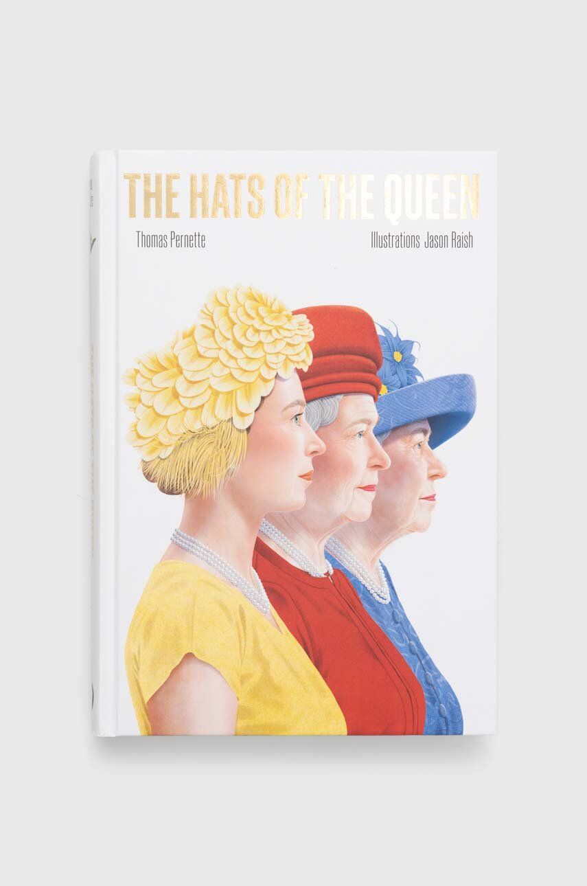 Hardie Grant Books (UK) könyv The Hats of the Queen, Thomas Pernette
