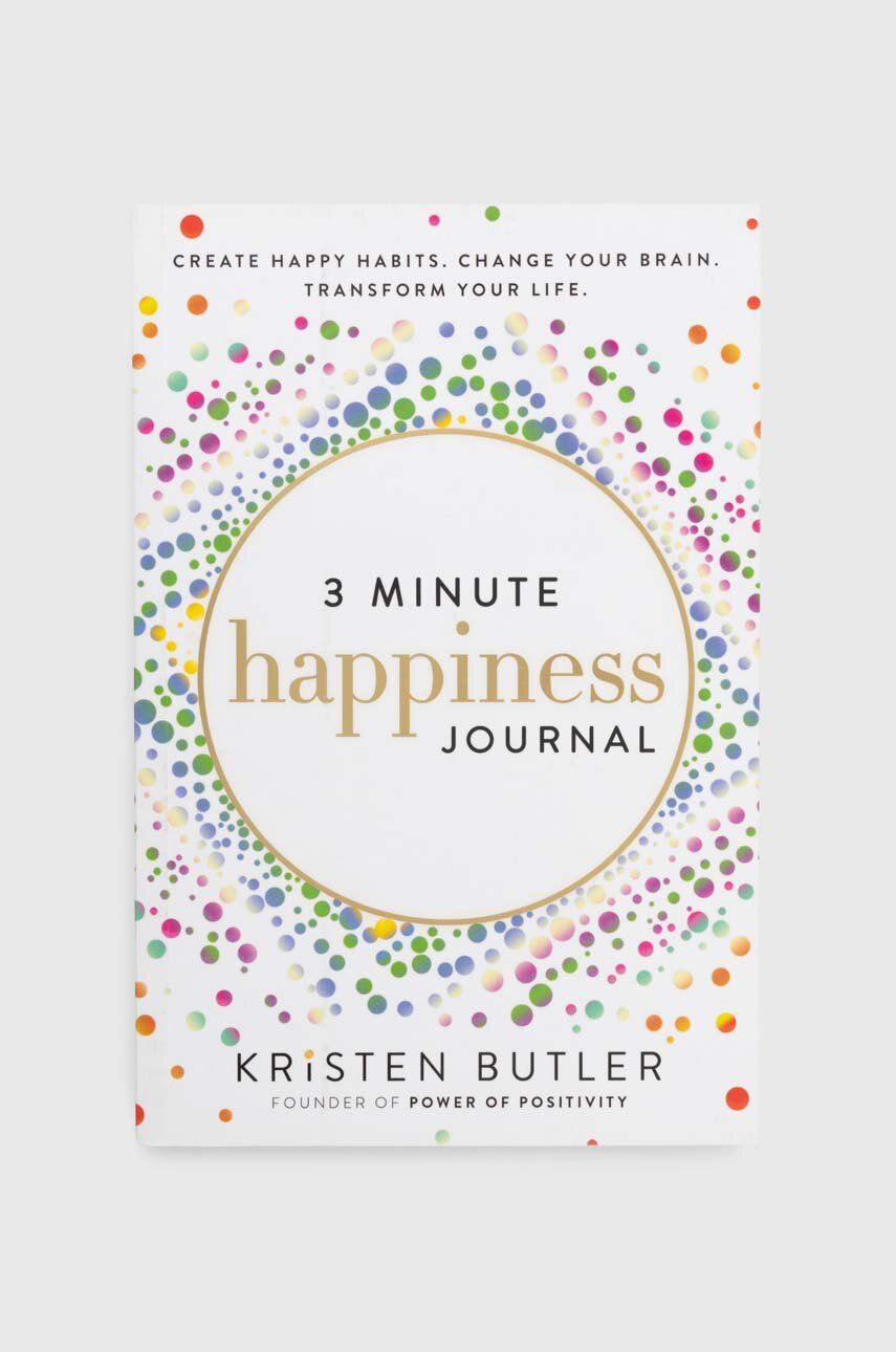 carte 3 Minute Happiness Journal by Kristen Butler, English