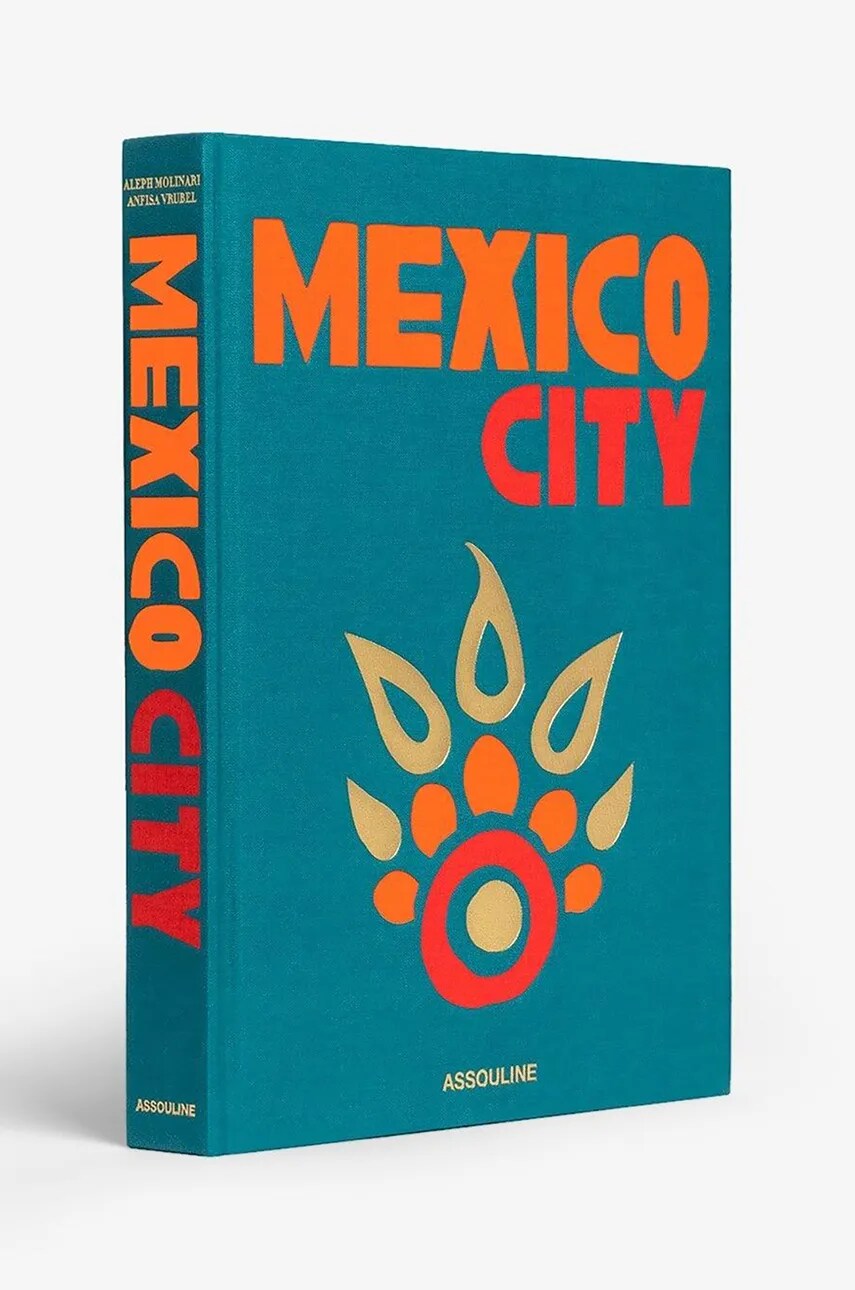 Книга Assouline Mexico City by Aleph Molinari, Anfisa Vrubel, English Книга Assouline Mexico City by Aleph Molinari, Anfisa Vrubel, English