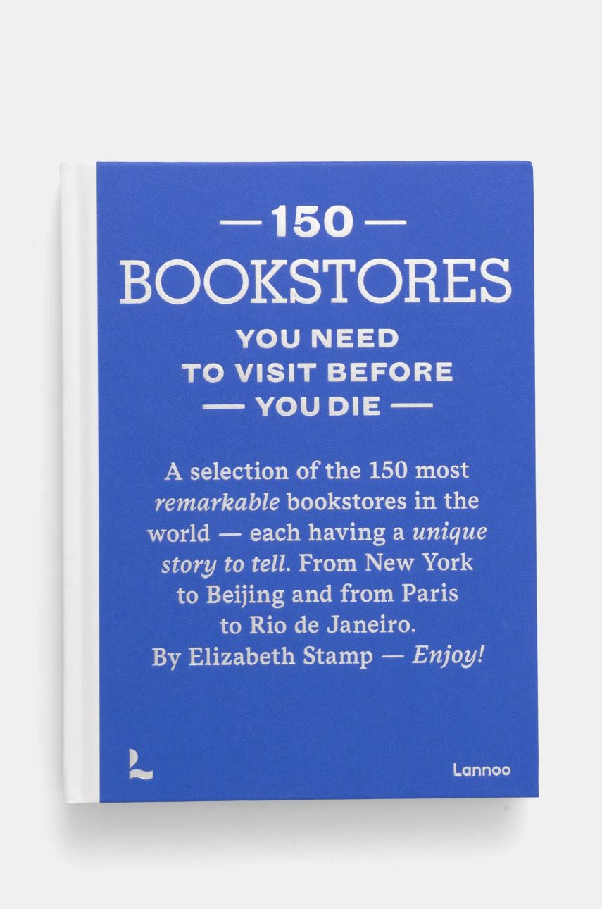 home & lifestyle carte 150 Bookstores You Need to Visit Before You Die by Elizabeth Stamp, English