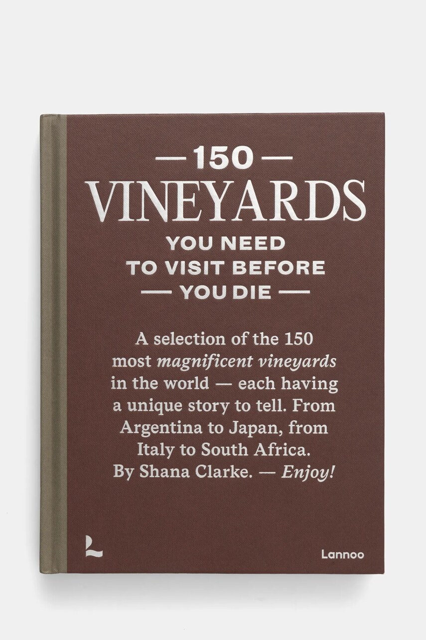 Levně Knížka Rig-Tig 150 Vineyards You Need to Visit Before You Die by Shana Clarke, English hnědá barva