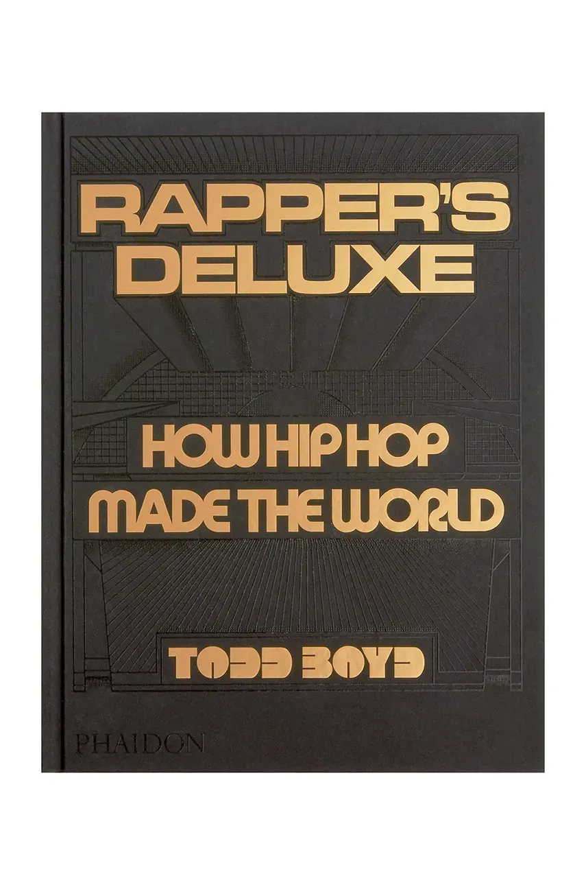 Книга home & lifestyle Rappers Deluxe : How Hip Hop Made The World by Todd Boyd, English Книга home & lifestyle Rappers Deluxe : How Hip Hop Made The World by Todd Boyd, English