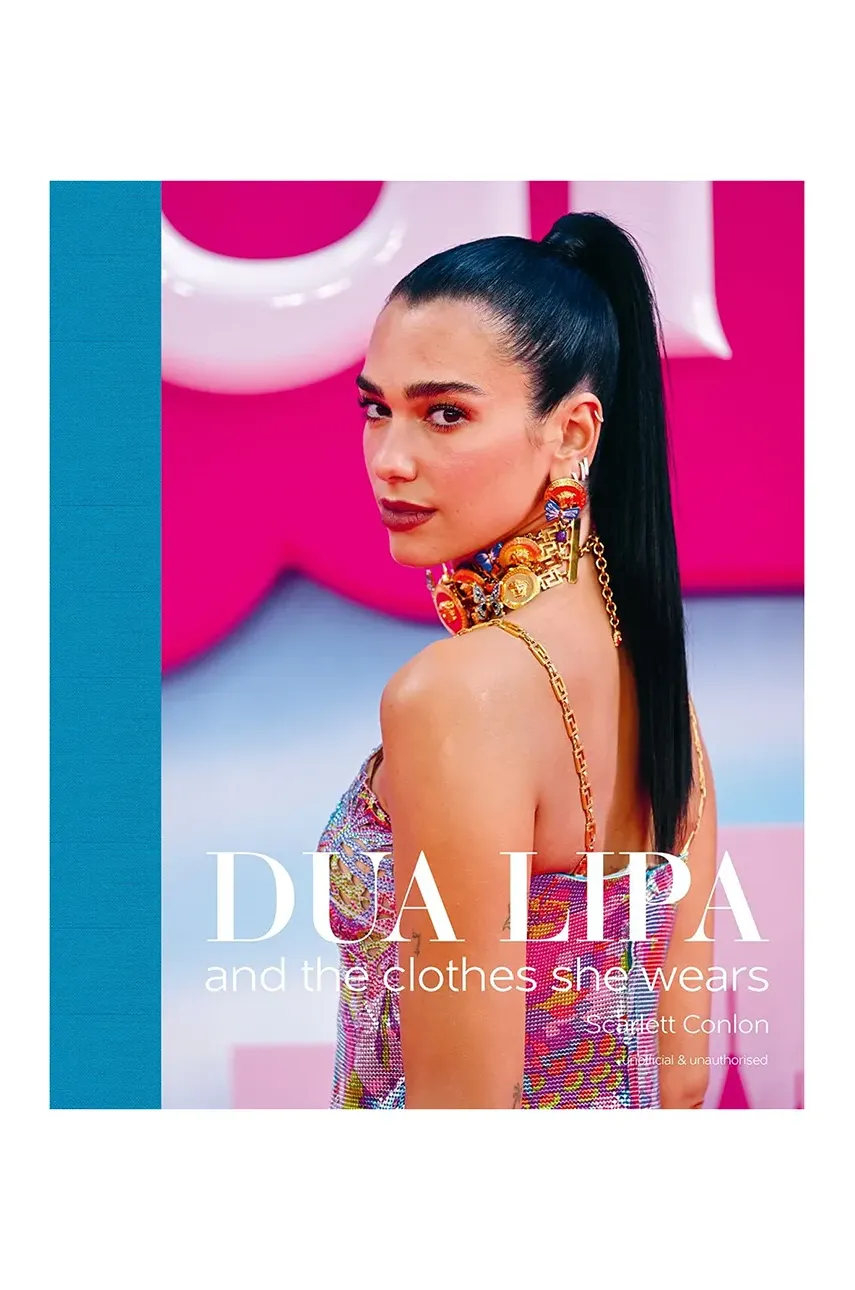 Книга ACC Art Books Dua Lipa: And the Clothes She Wears by Scarlett Conlon Книга ACC Art Books Dua Lipa: And the Clothes She Wears by Scarlett Conlon